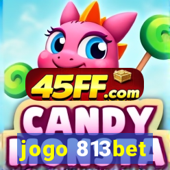 jogo 813bet
